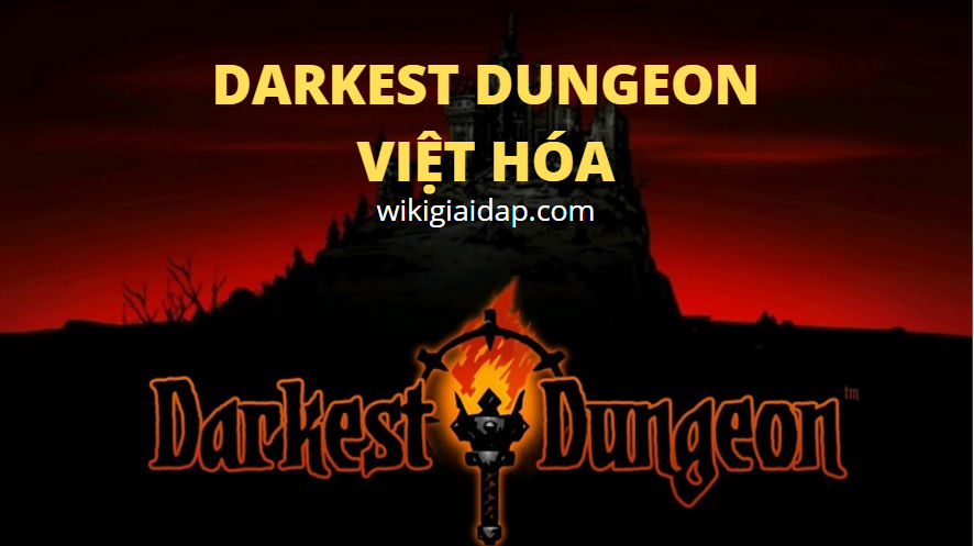 darkest dungeon việt hóa